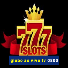 globo ao vivo tv 0800